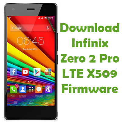Download Infinix Zero 2 Pro LTE X509 Firmware - Stock ROM ...