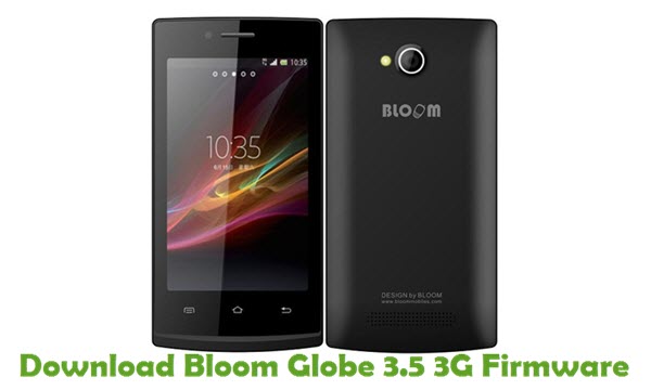 Download Bloom Globe 3.5 3G Stock ROM