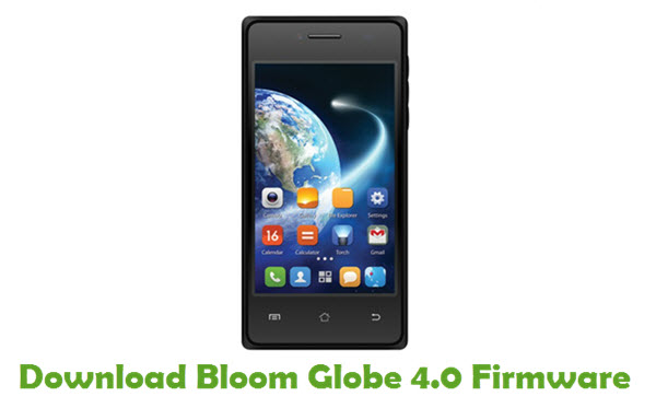 Download Bloom Globe 4.0 Stock ROM