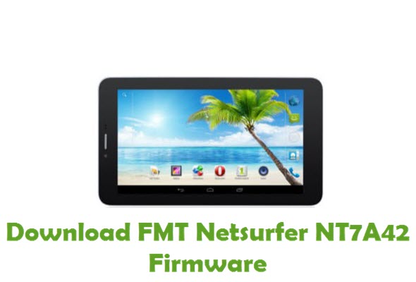 Download FMT Netsurfer NT7A42 Stock ROM