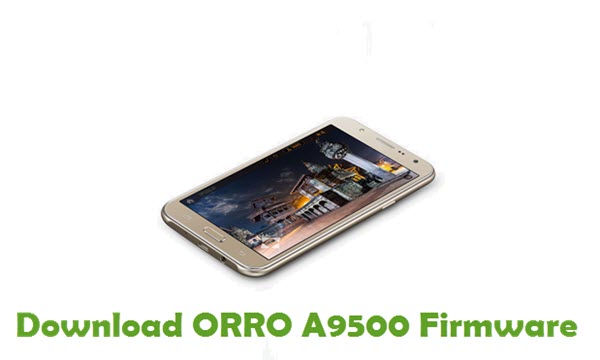 Download ORRO A9500 Stock ROM