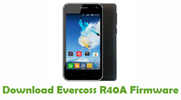 Download Evercoss R40A Stock ROM