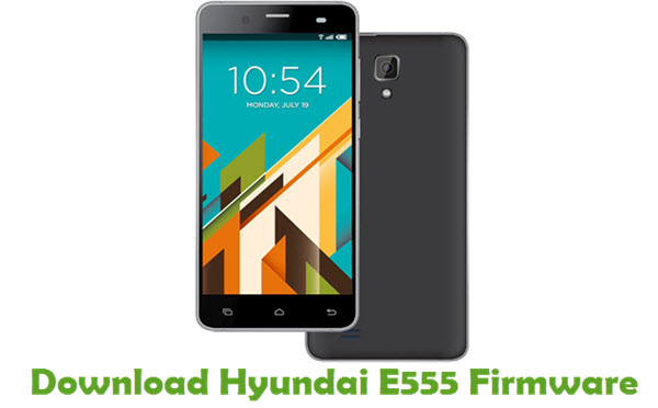 Download Hyundai E555 Stock ROM