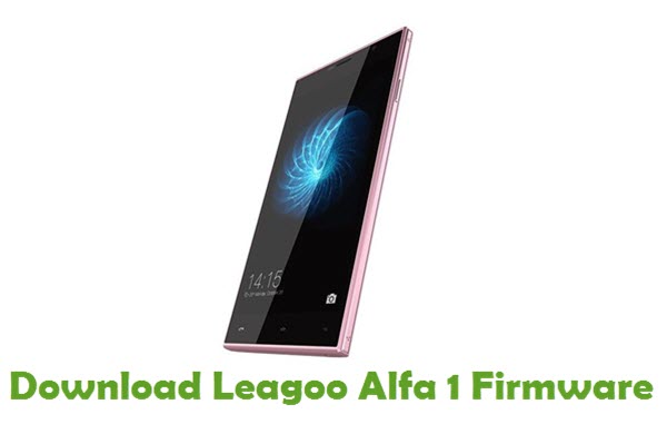 Download Leagoo Alfa 1 Stock ROM
