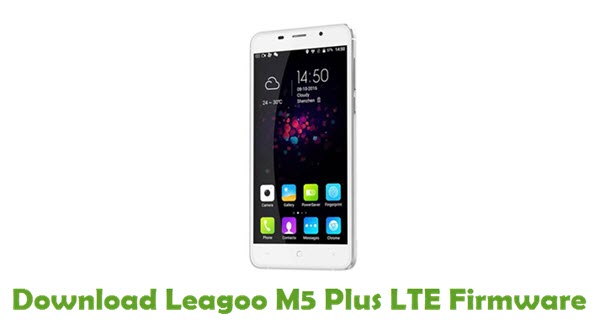 Download Leagoo M5 Plus LTE Stock ROM