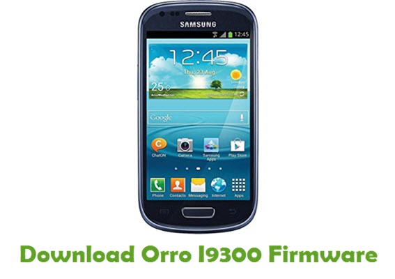 Download Orro I9300 Stock ROM