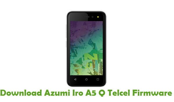 Download Azumi Iro A5 Q Telcel Stock ROM