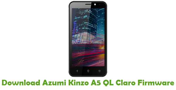 Download Azumi Kinzo A5 QL Claro Stock ROM