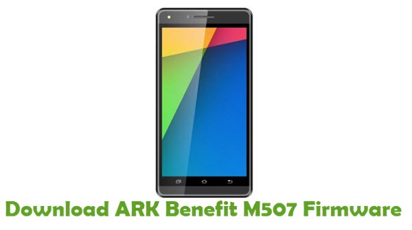 Download ARK Benefit M507 Stock ROM
