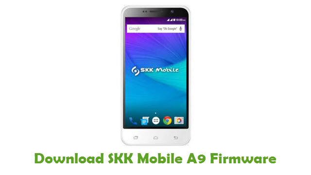Download SKK Mobile A9 Stock ROM