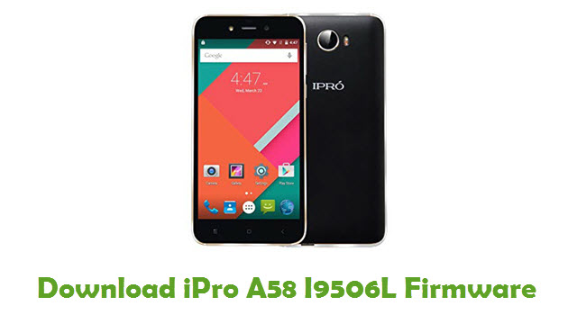 Download iPro A58 I9506L Stock ROM