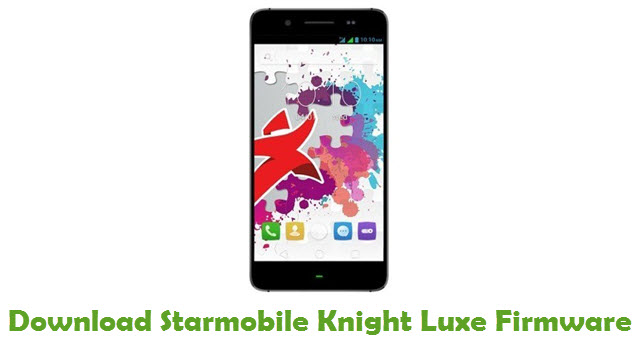 Download Starmobile Knight Luxe Stock ROM