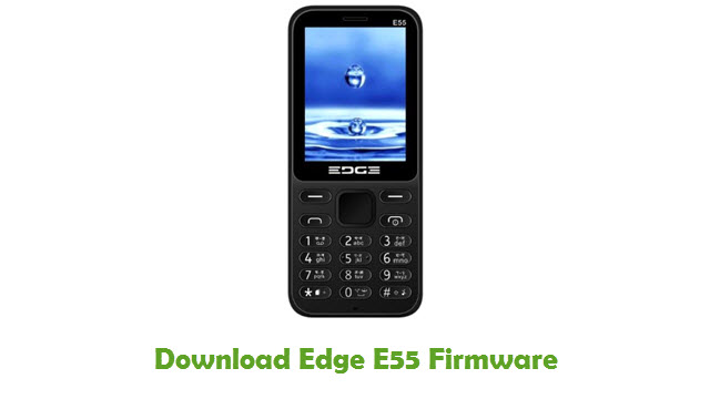 Download Edge E55 Stock ROM