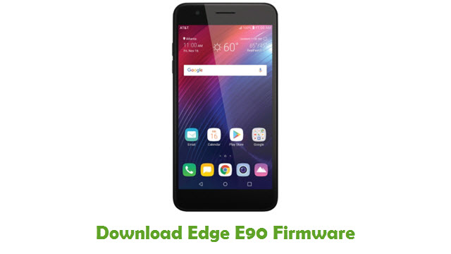 Download Edge E90 Stock ROM