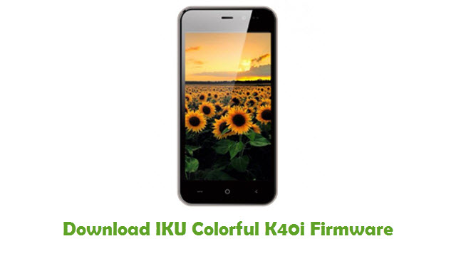 Download IKU Colorful K40i Stock ROM