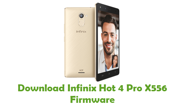 Download Infinix Hot 4 Pro X556 Stock ROM