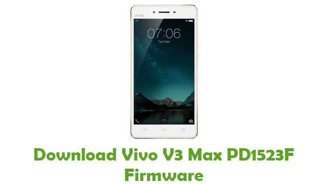 Download Vivo V3 Max PD1523F Stock ROM