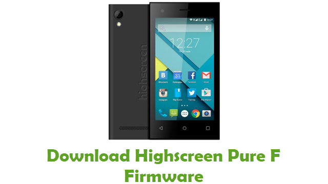 Download Highscreen Pure F Stock ROM