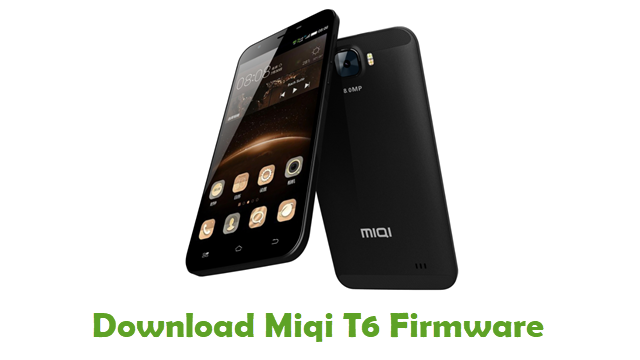 Download Miqi T6 Stock ROM