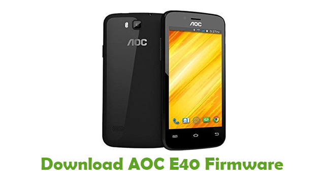 Download AOC E40 Stock ROM