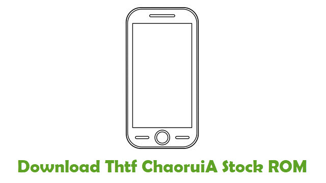 Download Thtf ChaoruiA Stock ROM