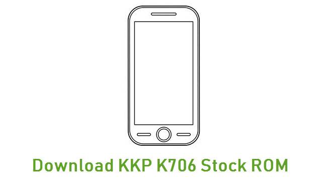 Download KKP K706 Stock ROM