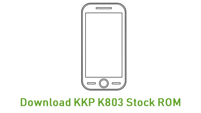 Download KKP K803 Stock ROM