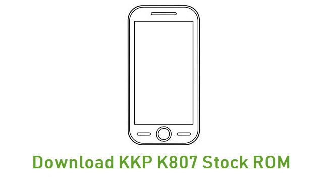 Download KKP K807 Stock ROM