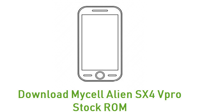 Download Mycell Alien SX4 Vpro Stock ROM