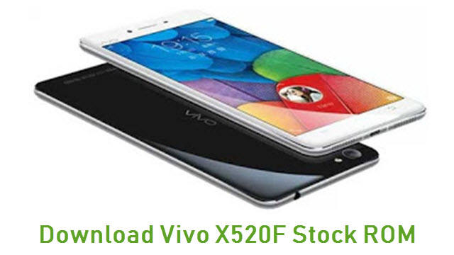 Download Vivo X520F Stock ROM