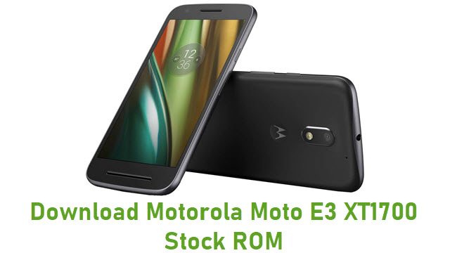 Download Motorola Moto E3 XT1700 Stock ROM