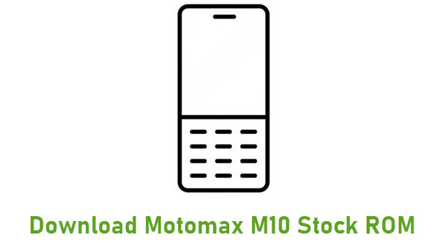 Download Motomax M10 Stock ROM