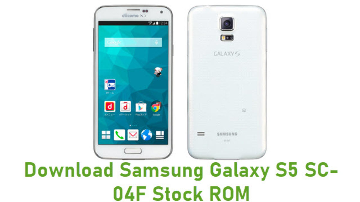 Download Samsung Galaxy S5 Sc 04f Stock Rom