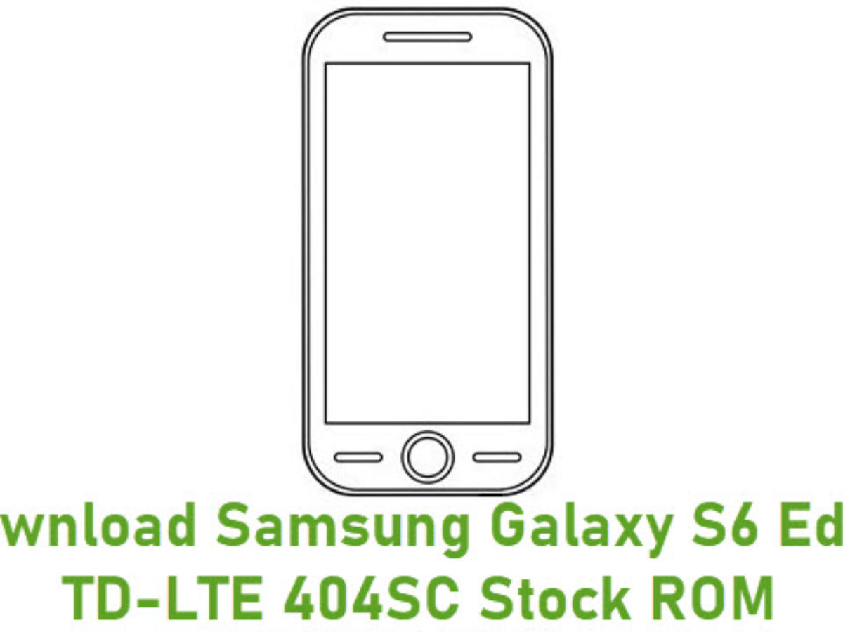 Download Samsung Galaxy S6 Edge Td Lte 404sc Stock Rom