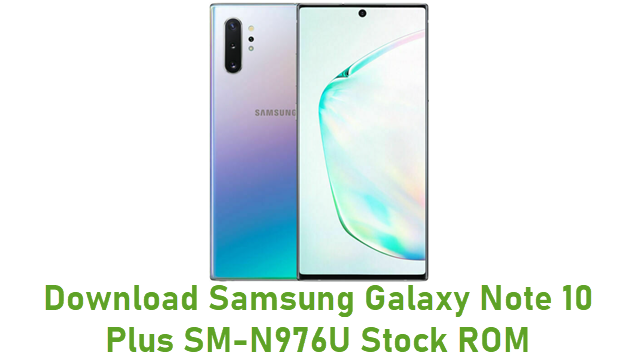 Download Samsung Galaxy Note 10 Plus SM-N976U Stock ROM