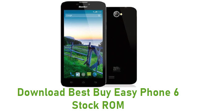 Download Best Buy Easy Phone 6 Stock ROM