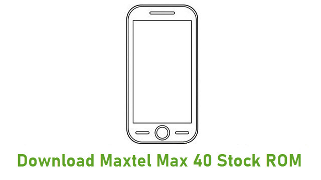 Download Maxtel Max 40 Stock ROM