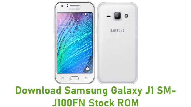 Download Samsung Galaxy J1 SM-J100FN Stock ROM