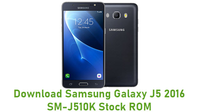 Download Samsung Galaxy J5 2016 SM-J510K Stock ROM