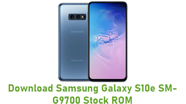 Download Samsung Galaxy S10e SM-G9700 Stock ROM