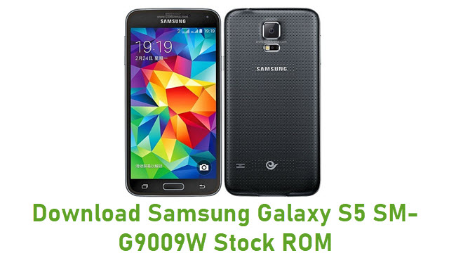 Download Samsung Galaxy S5 SM-G9009W Stock ROM