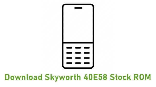 Download Skyworth 40E58 Stock ROM