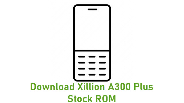 Download Xillion A300 Plus Stock ROM
