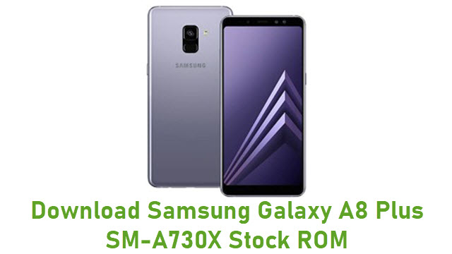 Download Samsung Galaxy A8 Plus SM-A730X Stock ROM