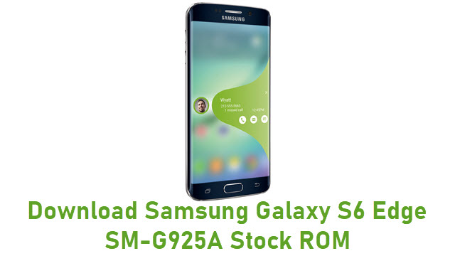 Download Samsung Galaxy S6 Edge SM-G925A Stock ROM