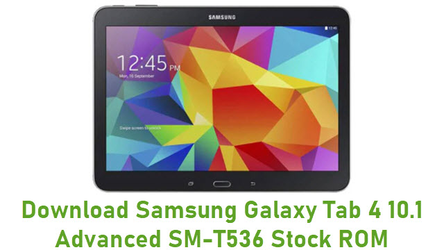 Download Samsung Galaxy Tab 4 10.1 Advanced SM-T536 Stock ROM