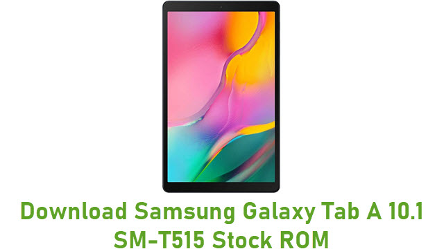 Download Samsung Galaxy Tab A 10.1 SM-T515 Stock ROM