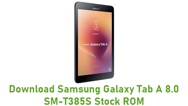Download Samsung Galaxy Tab A 8.0 SM-T385S Stock ROM