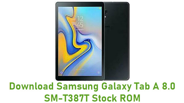 Download Samsung Galaxy Tab A 8.0 SM-T387T Stock ROM