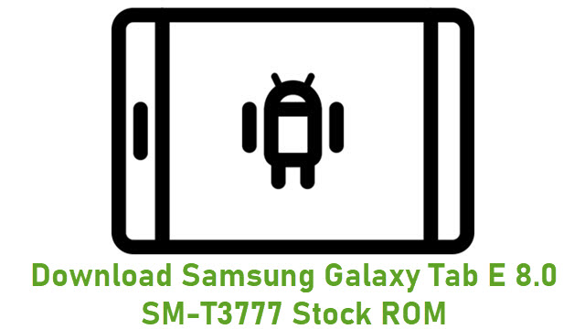 Download Samsung Galaxy Tab E 8.0 SM-T3777 Stock ROM